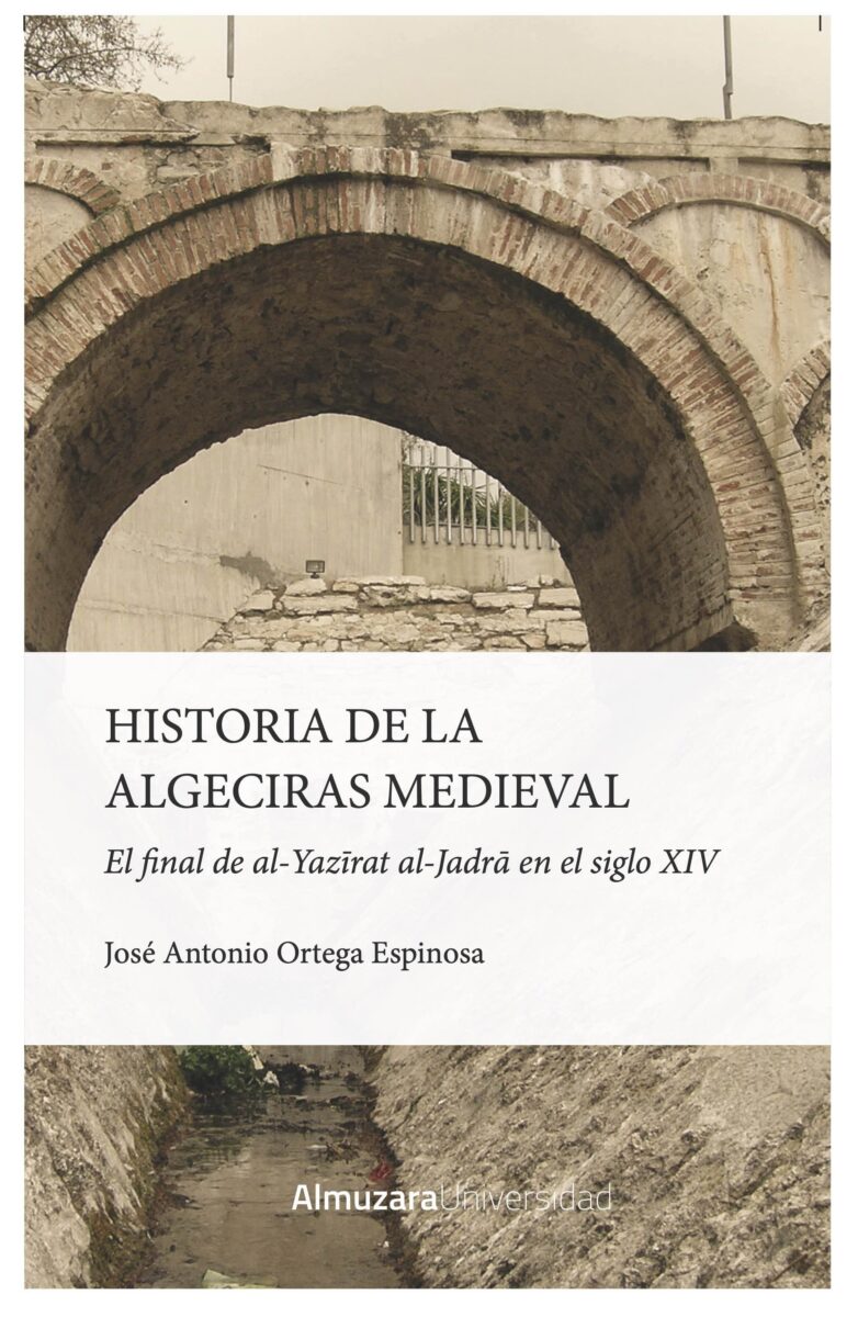 Algeciras acoge la presentación del nuevo ensayo de Ortega sobre la Algeciras medieval el 13 de abril